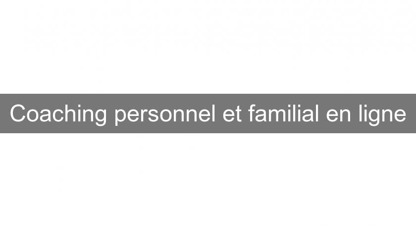 Coaching personnel et familial en ligne