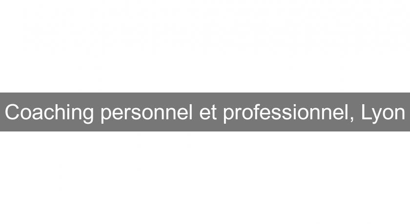 Coaching personnel et professionnel, Lyon Coaching personnel et professionnel, Lyon
