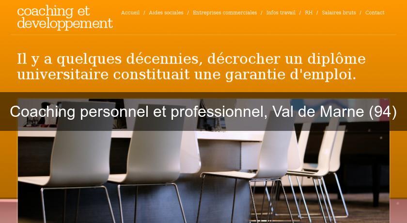 Coaching personnel et professionnel, Val de Marne (94) Coaching personnel et professionnel, Val de Marne (94)