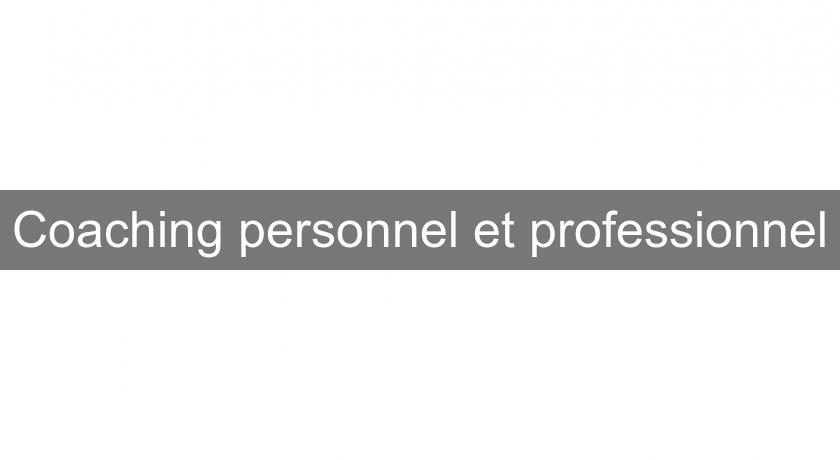Coaching personnel et professionnel Coaching personnel et professionnel