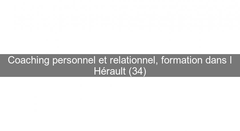 Coaching personnel et relationnel, formation dans l'Hérault (34)