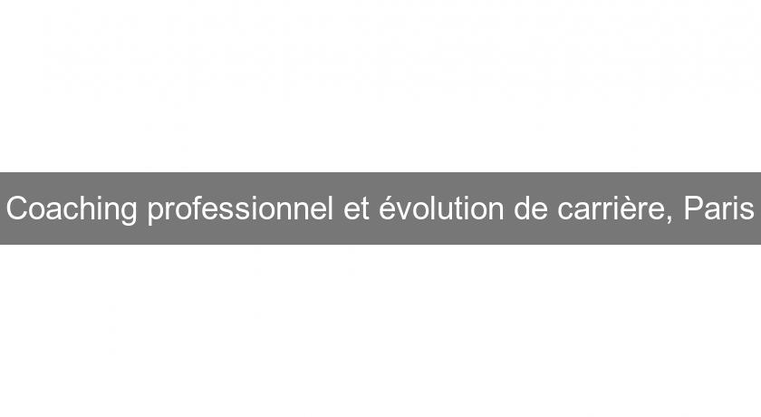 Coaching professionnel et évolution de carrière, Paris