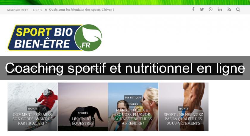 Coaching sportif et nutritionnel en ligne Coaching sportif et nutritionnel en ligne