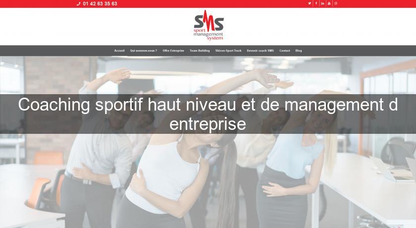 Coaching sportif haut niveau et de management d'entreprise Coaching sportif haut niveau et de management d'entreprise