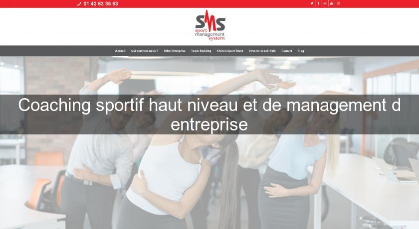 Coaching sportif haut niveau et de management d'entreprise