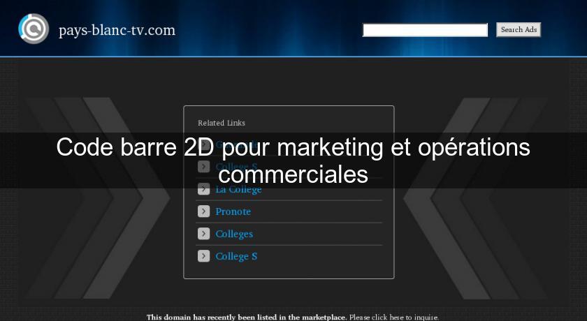 Code barre 2D pour marketing et opérations commerciales Code barre 2D pour marketing et opérations commerciales