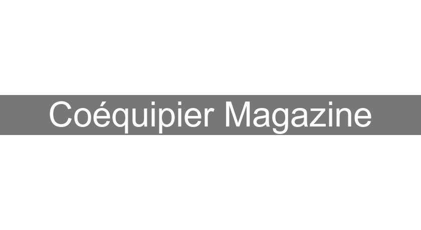 Coéquipier Magazine Coéquipier Magazine