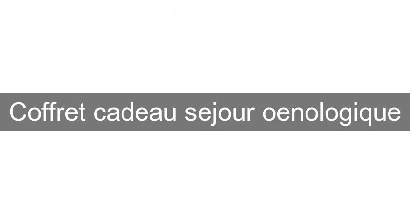 Coffret cadeau sejour oenologique Coffret cadeau sejour oenologique