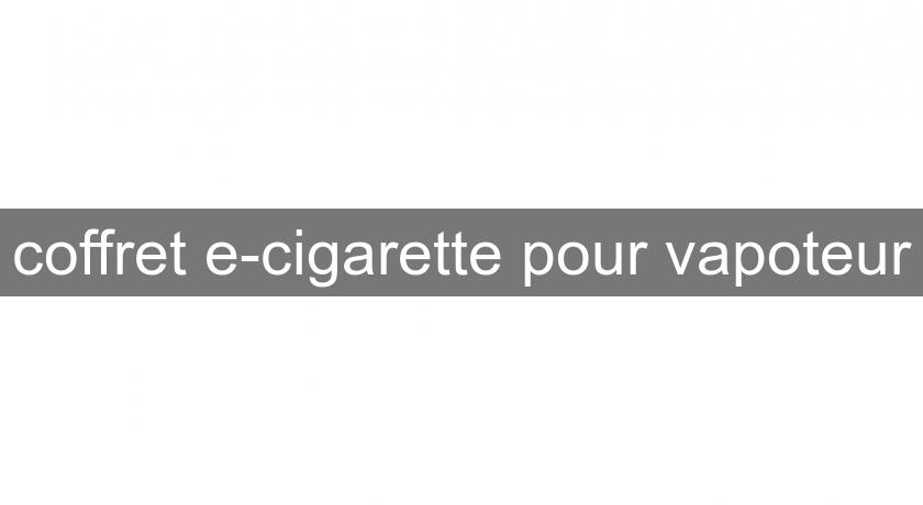 coffret e-cigarette pour vapoteur