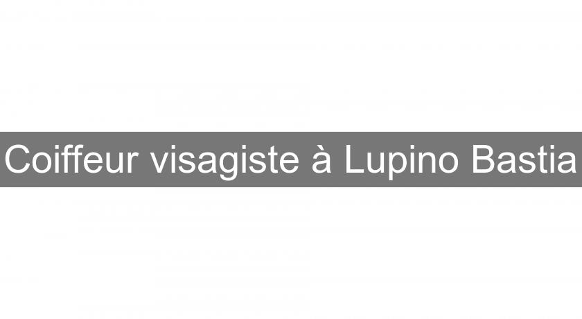 Coiffeur visagiste à Lupino Bastia Coiffeur visagiste à Lupino Bastia