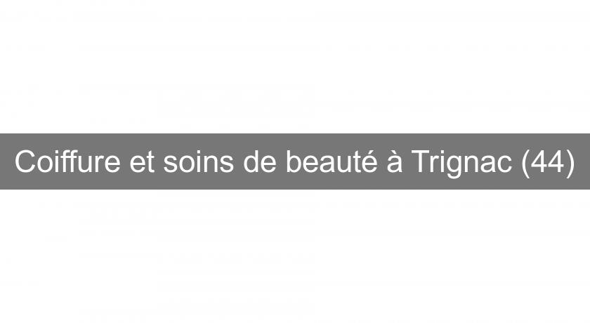 Coiffure et soins de beauté à Trignac (44) Coiffure et soins de beauté à Trignac (44)