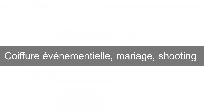 Coiffure événementielle, mariage, shooting Coiffure événementielle, mariage, shooting