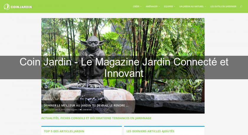 Coin Jardin - Le Magazine Jardin Connecté et Innovant