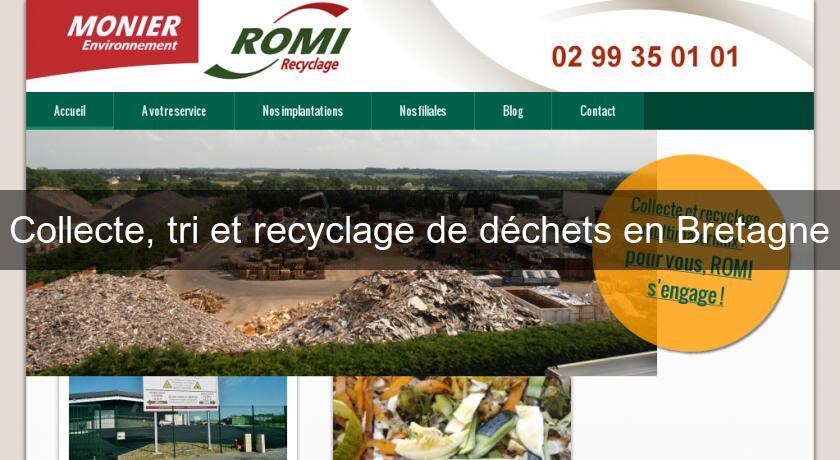 Collecte, tri et recyclage de déchets en Bretagne Collecte, tri et recyclage de déchets en Bretagne