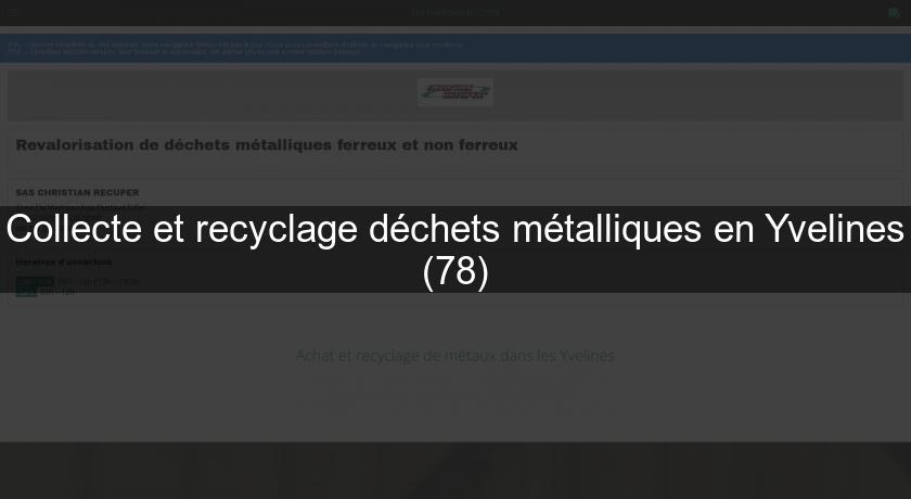 Collecte et recyclage déchets métalliques en Yvelines (78)