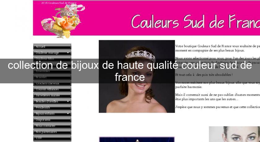 collection de bijoux de haute qualité couleur sud de france collection de bijoux de haute qualité couleur sud de france