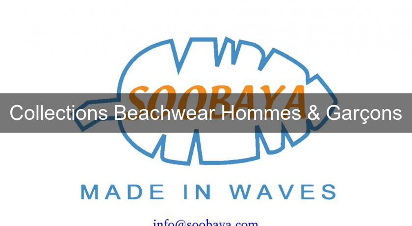 Collections Beachwear Hommes & Garçons