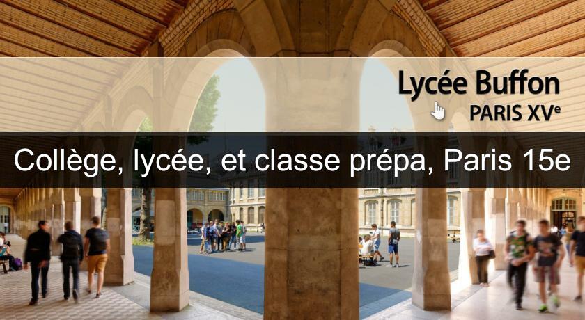 Collège, lycée, et classe prépa, Paris 15e Collège, lycée, et classe prépa, Paris 15e