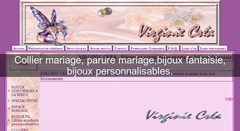 Collier mariage, parure mariage,bijoux fantaisie, bijoux personnalisables. Collier mariage, parure mariage,bijoux fantaisie, bijoux personnalisables.