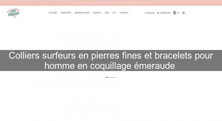 Colliers surfeurs en pierres fines et bracelets pour homme en coquillage émeraude Colliers surfeurs en pierres fines et bracelets pour homme en coquillage émeraude
