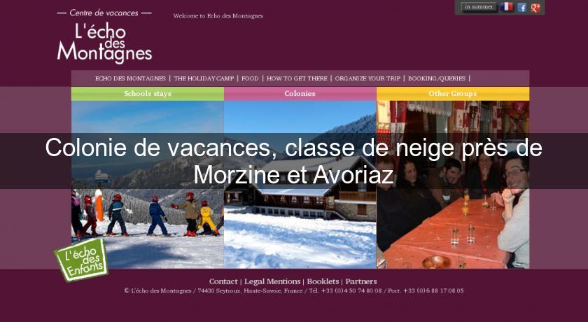 Colonie de vacances, classe de neige près de Morzine et Avoriaz Colonie de vacances, classe de neige près de Morzine et Avoriaz