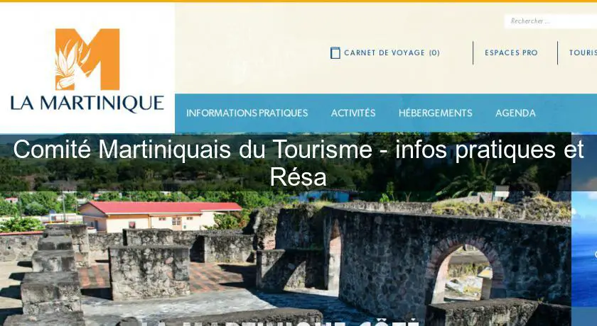 Comité Martiniquais du Tourisme - infos pratiques et Résa