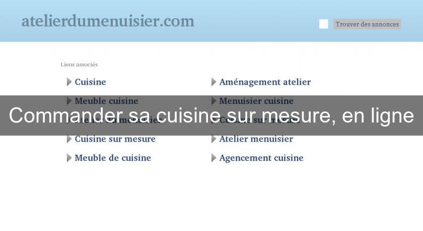 Commander sa cuisine sur mesure, en ligne