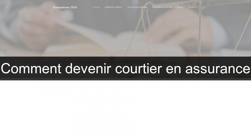 Comment devenir courtier en assurance