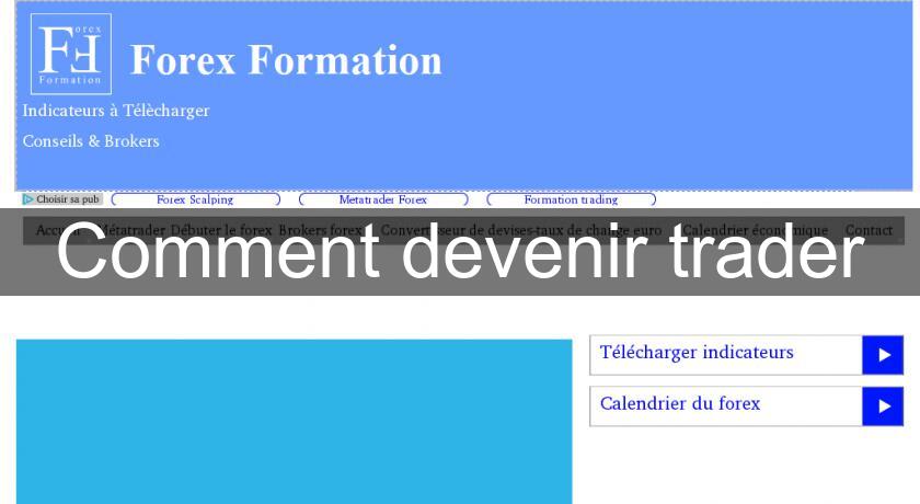Comment devenir trader Comment devenir trader