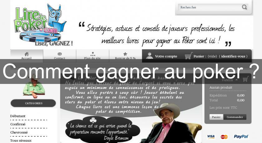 Comment gagner au poker ? Comment gagner au poker ?