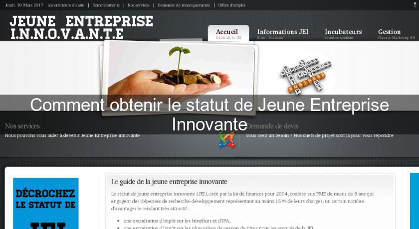 Comment obtenir le statut de Jeune Entreprise Innovante Comment obtenir le statut de Jeune Entreprise Innovante