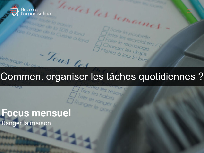 Comment organiser les tâches quotidiennes ? Comment organiser les tâches quotidiennes ?