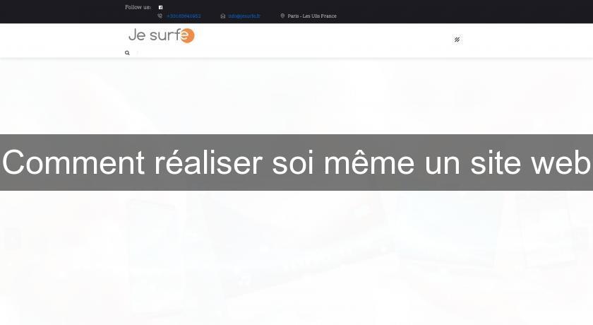 Comment réaliser soi même un site web Comment réaliser soi même un site web