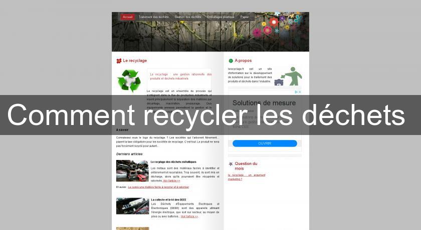 Comment recycler les déchets Comment recycler les déchets