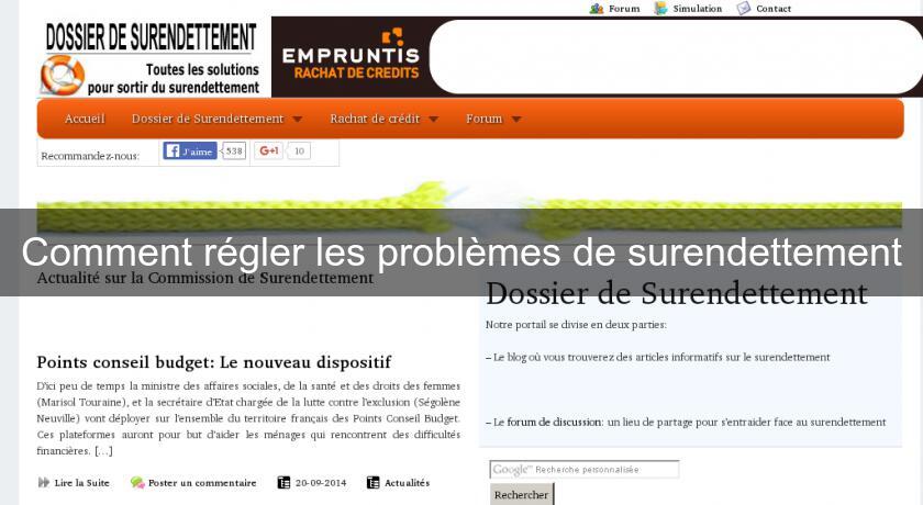 Comment régler les problèmes de surendettement Comment régler les problèmes de surendettement