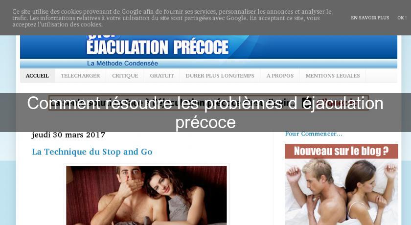 Comment résoudre les problèmes d'éjaculation précoce