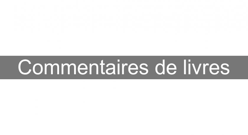 Commentaires de livres Commentaires de livres