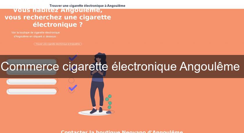 Commerce cigarette électronique Angoulême 