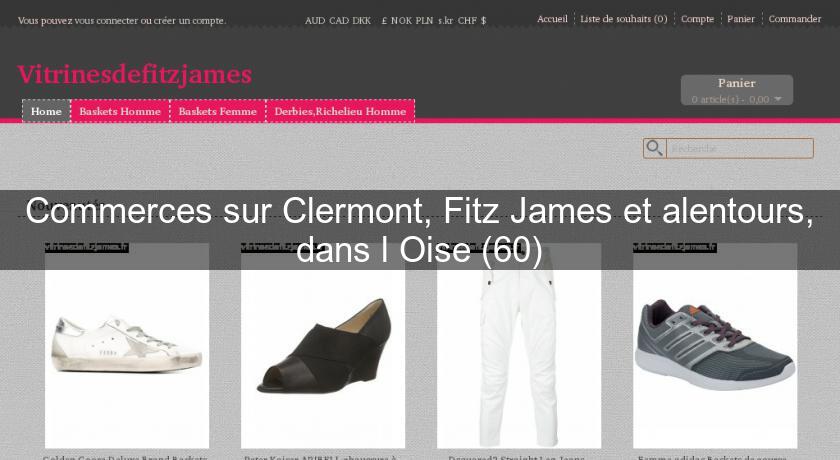 Commerces sur Clermont, Fitz James et alentours, dans l'Oise (60)