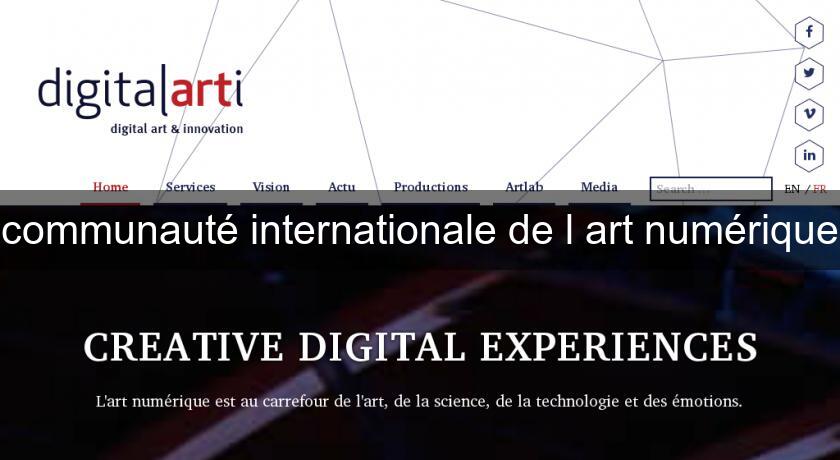 communauté internationale de l'art numérique communauté internationale de l'art numérique