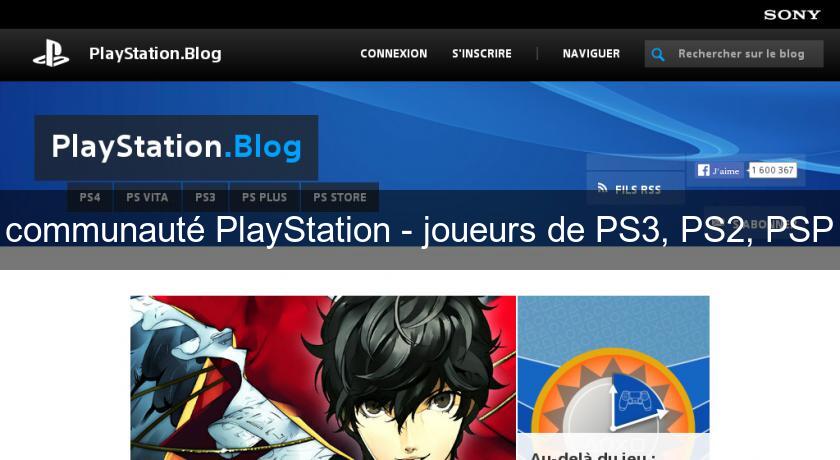 communauté PlayStation - joueurs de PS3, PS2, PSP