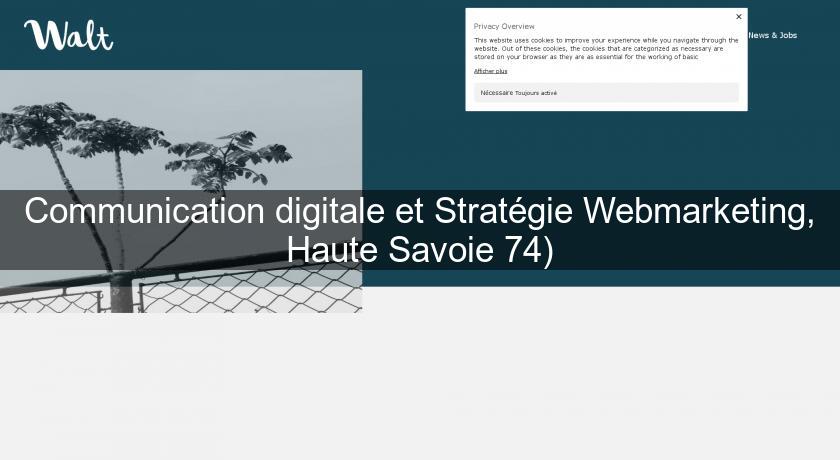 Communication digitale et Stratégie Webmarketing, Haute Savoie 74)