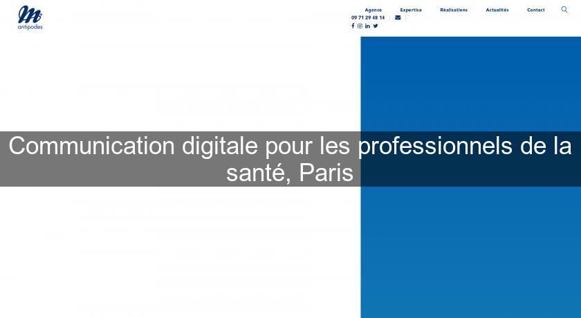 Communication digitale pour les professionnels de la santé, Paris Communication digitale pour les professionnels de la santé, Paris