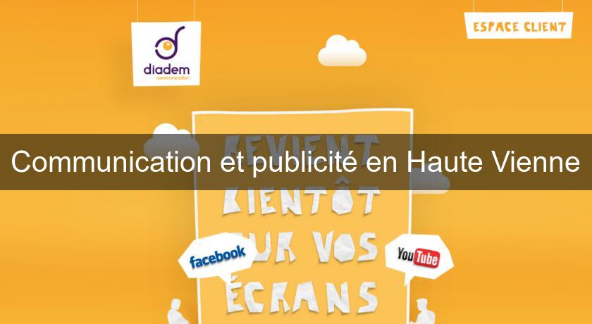 Communication et publicité en Haute Vienne Communication et publicité en Haute Vienne