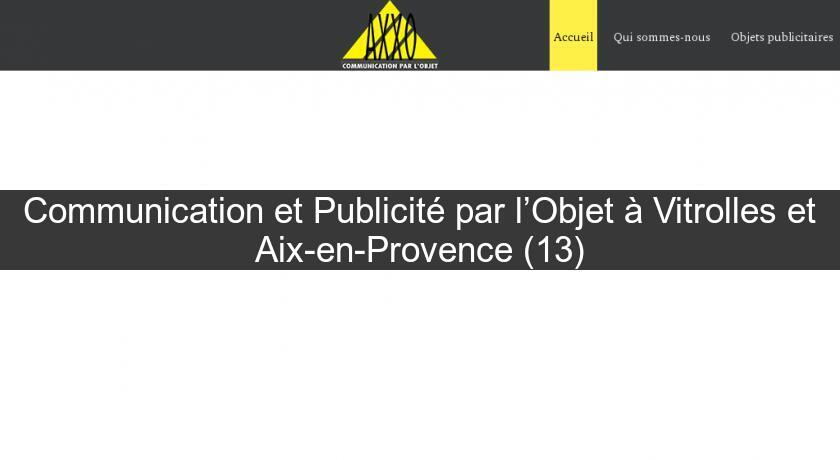 Communication et Publicité par l’Objet à Vitrolles et Aix-en-Provence (13)
