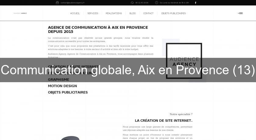 Communication globale, Aix en Provence (13) Communication globale, Aix en Provence (13)