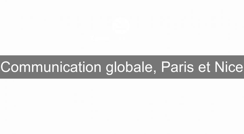 Communication globale, Paris et Nice Communication globale, Paris et Nice