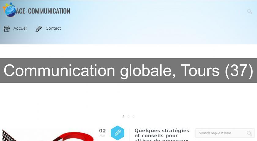 Communication globale, Tours (37) Communication globale, Tours (37)