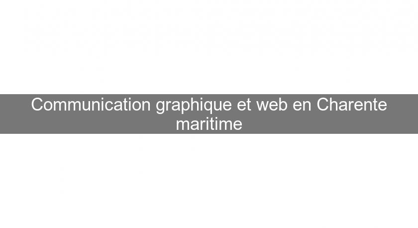 Communication graphique et web en Charente maritime