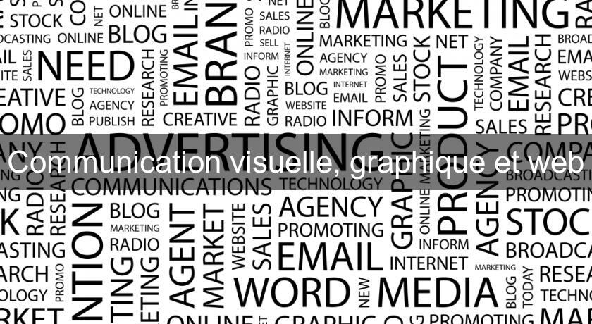 Communication visuelle, graphique et web Communication visuelle, graphique et web